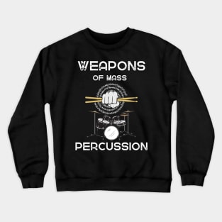 Weapons Of Mass Percussion Crewneck Sweatshirt